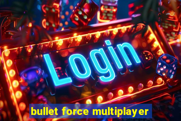 bullet force multiplayer